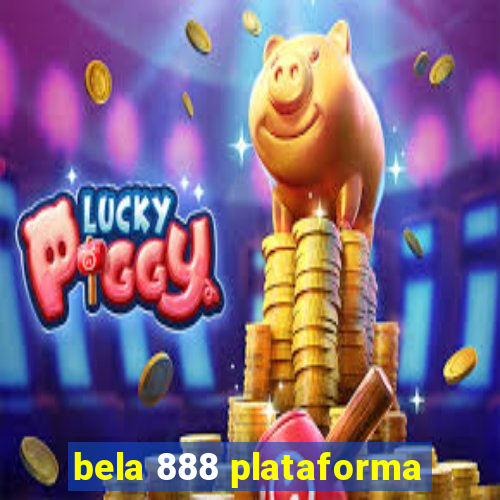 bela 888 plataforma